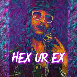 Hex Ur Ex (Explicit)