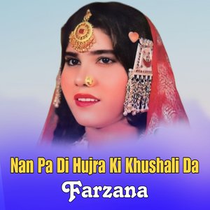 Nan Pa Di Hujra Ki Khushali Da