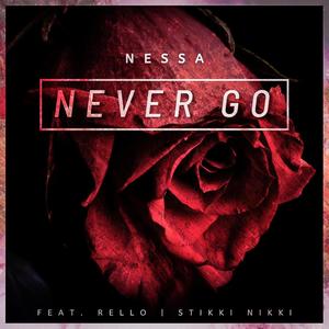 Never Go (feat. Rello & Stikki Nikki) (Explicit)
