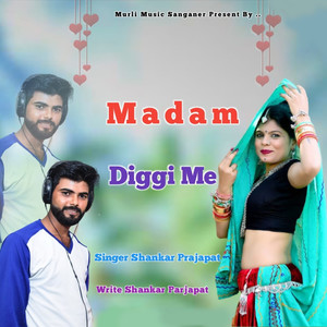 Madam Diggi Me