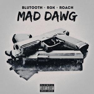 Mad Dawg (feat. Blutooth & Roach) (Explicit)