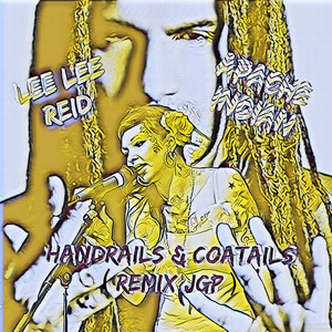 Handrails & Coatails (Remix JGP)