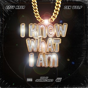 I Know What I Am (Explicit)