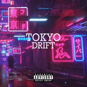 Tokyo Drift (Explicit)