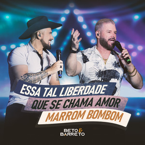 Essa Tal Liberdade / Que Se Chama Amor / Marrom Bombom (Ao Vivo)