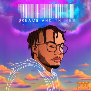 Dreams and Things (Explicit)