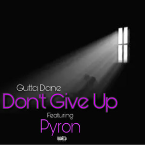 Don't Give Up (Explicit)