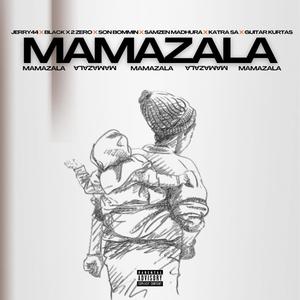 Mamazala (feat. Jerry 44, Son Bommin, Samzen Madhura, Katra Sa & Guirta Kurtas) (Explicit)