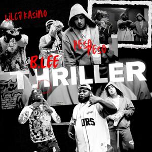 B.Lee - Thriller (feat. Lilcj kasino & Peso peso) (Explicit)
