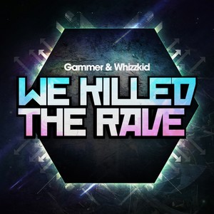 We Killed The Rave