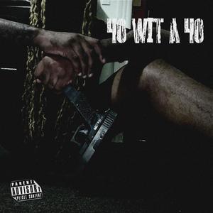 40 wit a 40 (Explicit)