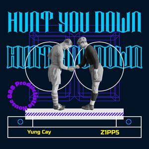 Hunt You Down (feat. Z1PP5) [Explicit]