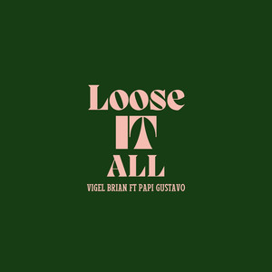 Loose It All (Explicit)