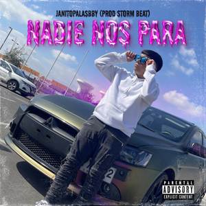 Nadie Nos Para (Explicit)