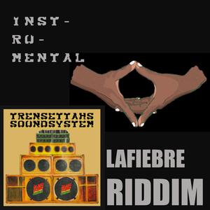 LA FIEBRE RIDDIM (Inst.)