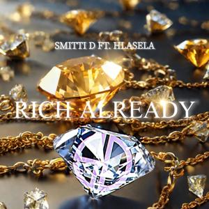 Rich Already (feat. Hlasela) (Explicit)