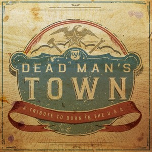 Dead Man's Town: Born in the U. S. A. Revisited