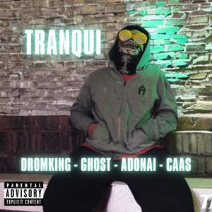 Tranqui (feat. Ghxst, CAAS & Adonai) [Explicit]