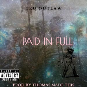 Paid In full (feat. Thomas Made This) [Explicit]