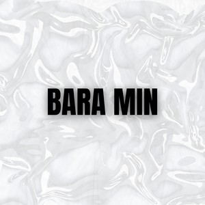 Bara min