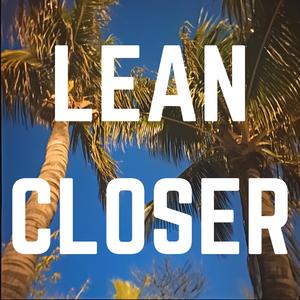 Lean Closer (feat. Jay Apollo)