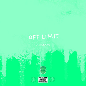 OFF LIMIT MIXTAPE (Explicit)