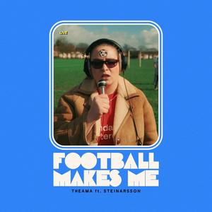 Football Makes Me (feat. Steinarsson)