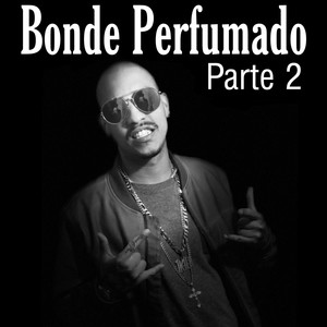 Bonde Perfumado Pt. 2 (Explicit)