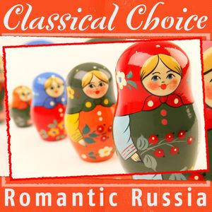 Classical Choice: Romantic Russia