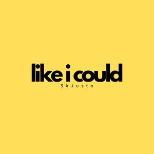 Like I Could (Explicit)