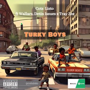 Turky Boys (feat. Wallarz, Detin Issues & Tray Zee)