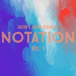 Jacob's Super Album of Notation! Vol. 1