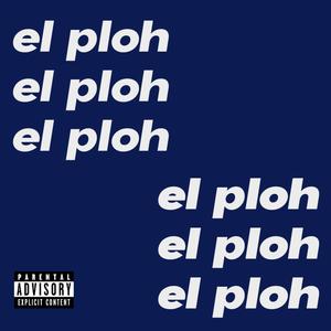 El Ploh (Mixtape) Vol.1 [Explicit]