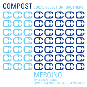 Compost Vocal Selection (Brothers) - Merging - Male Vocal Tunes - compiled & mixed by Rupert & Mennert