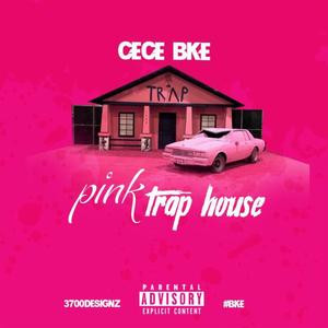 Pink Trap House (feat. Cece Bke) [Explicit]