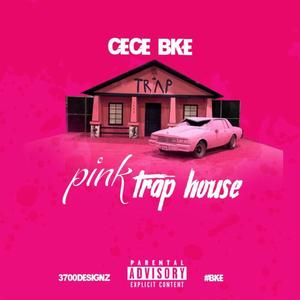 Pink Trap House (feat. Cece Bke) (Explicit)