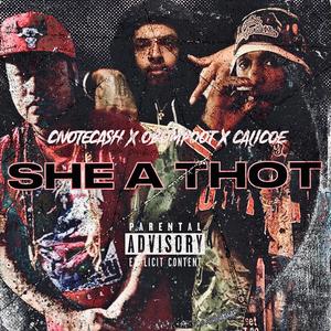 She A Thot (feat. OBOM Poot & Calicoe) [Explicit]