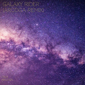 Galaxy Rider (Arcoga Remix)