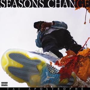 Seasons Change (Explicit)