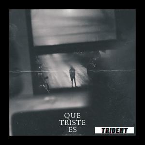 Que triste es, Vol. 1 (feat. The Trident)