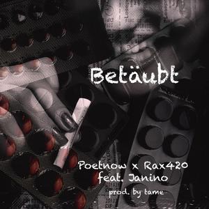 Betäubt (feat. Rax420 & Janino) (Explicit)