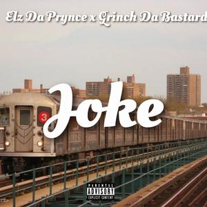 Joke (feat. Grinch Da Bastard) (Explicit)