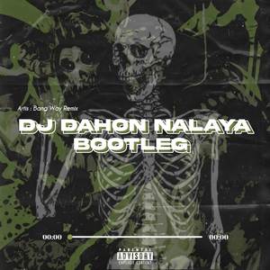 DJ DAHON NA LAYA - RAM PAM PAM BOOTLEG MENGKANEE