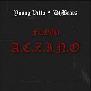 Flow A.C.Z.I.N.O (Explicit)