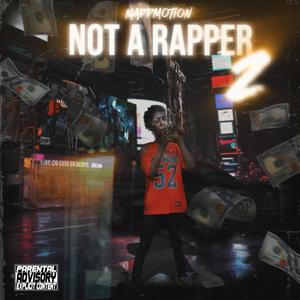 Not A Rapper 2 (Explicit)