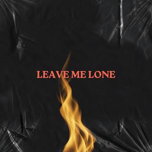 Leave Me Lone (Explicit)