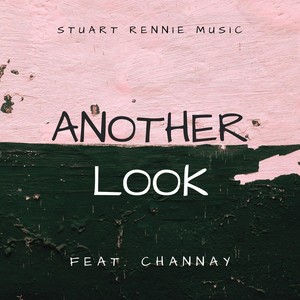 Another Look (feat. Channay)