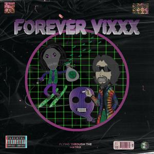 Forever Vixxx (feat. Vixxx) [Explicit]