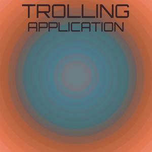 Trolling Application