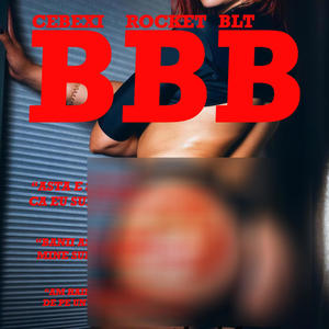 BBB (feat. Rocket! & blt) [Explicit]